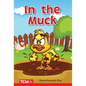In the Muck: Prek/K: Book 13 - Paperback