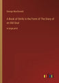 A Book of Strife in the Form of The Diary of an Old Soul: in large print - Paperback