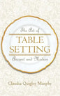 The Art of Table Setting, Ancient and Modern - Paperback