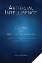 Artificial Intelligence: The Star of the Digital Galaxy: A Study of Digital Disruption, Innovation, and Economic Transformation - Paperback