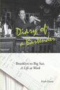 Diary of a Bartender: Brooklyn to Big Sur, a life at work - Paperback