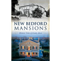 New Bedford Mansions: Historic Tales of County Street - Hardcover