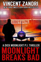 Moonlight Breaks Bad: A Dick Moonlight Pi Thriller No. 6 - Paperback