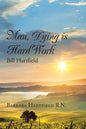 Man, Dying Is Hard Work Bill Hartfield - Paperback