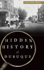 Hidden History of Dubuque - Hardcover