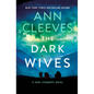 The Dark Wives: A Vera Stanhope Novel - Library Binding