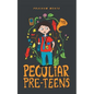 Peculiar Pre-Teens - Paperback