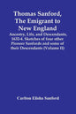 Thomas Sanford, The Emigrant To New England; Ancestry, Life, And Descendants, 1632-4. Sketches Of Four Other Pioneer Sanfords And Some Of Their Descen - Paperback