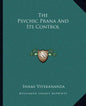 The Psychic Prana And Its Control - Paperback