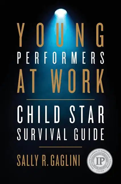 Young Performers at Work: Child Star Survival Guide - Paperback
