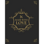 Made With Love: My Favorite Collected Recipes - Paperback