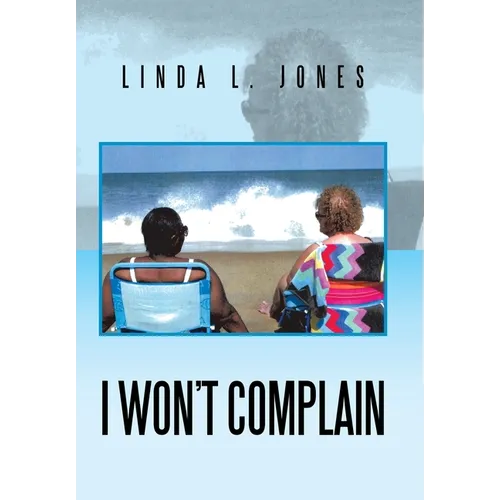 I Won't Complain - Hardcover