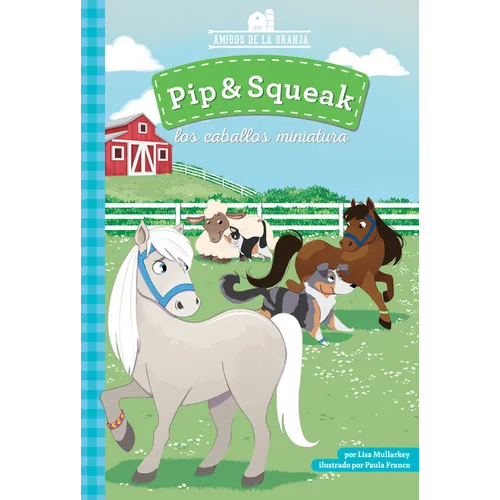 Pip & Squeak Los Caballos Miniatura (Pip & Squeak the Miniature Horses) - Library Binding