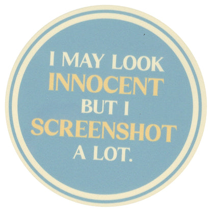 Sip Sip Hooray Coaster -  I May Look Innocent But I Screenshot A Lot