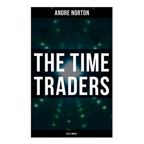 The Time Traders (Sci-Fi Novel) - Paperback