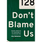Don't Blame Us: Suburban Liberals and the Transformation of the Democratic Party - Paperback