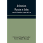 An American physician in Turkey: a narrative of adventures in peace and in war - Paperback