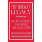 The Book of Legacy: 101 Great People Who Made The Good News - Hardcover