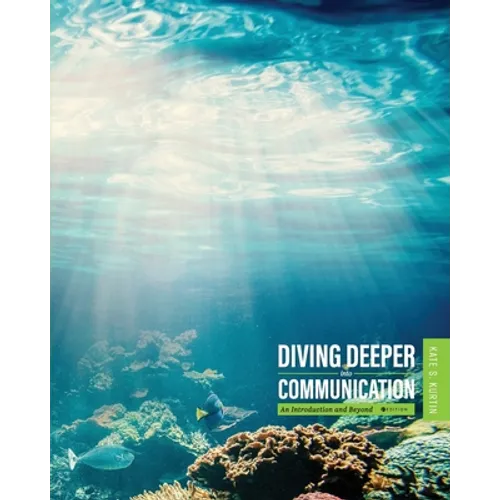 Diving Deeper into Communication: An Introduction and Beyond - Paperback