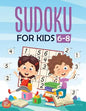 Sudoku For Kids 6-8: More Than 100+ Beginner, Easy and Fun Sudoku Puzzles That Keep Your Kids Busy, Designed Specifically For 6-7-8 year ol - Paperback