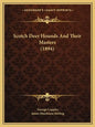 Scotch Deer Hounds And Their Masters (1894) - Paperback