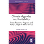 Climate Agendas and Instability: Green Recovery Programs and Policy Change in the EU and US - Hardcover
