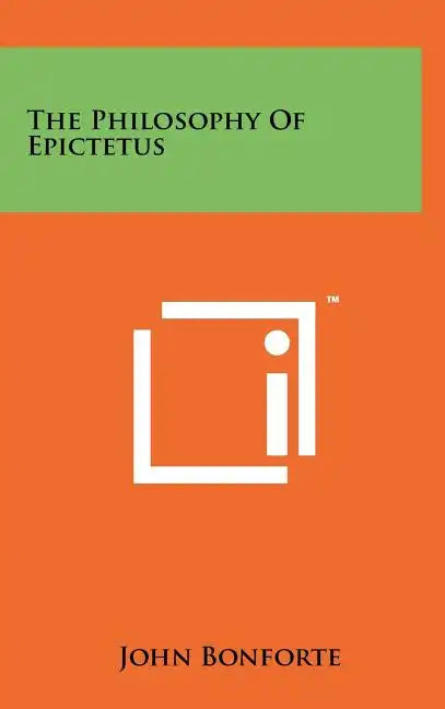 The Philosophy Of Epictetus - Hardcover