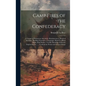 Camp Fires of the Confederacy: A Volume of Humorous Anecdotes, Reminiscences, Deeds of Heroism, Thrilling Narratives, Campaigns, Hand-To-Hand Fights, - Hardcover