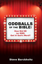 Oddballs of the Bible: How Did HE (or SHE) Get In God's Word? - Paperback