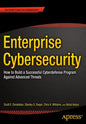 Enterprise Cybersecurity: How to Build a Successful Cyberdefense Program Against Advanced Threats - Paperback