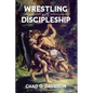 Wrestling With Discipleship - Paperback
