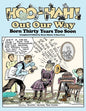 Hoo-Hah! Out Our Way - Born Thirty Years Too Soon - Paperback
