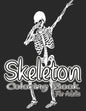 Skeleton Coloring Book For Adults. - Paperback