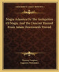 Magia Adamica or the Antiquities of Magic and the Descent Thereof from Adam Downwords Proved - Paperback