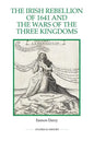 The Irish Rebellion of 1641 and the Wars of the Three Kingdoms - Paperback