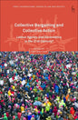 Collective Bargaining and Collective Action: Labour Agency and Governance in the 21st Century? - Paperback