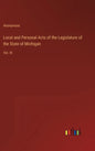 Local and Personal Acts of the Legislature of the State of Michigan: Vol. III - Hardcover
