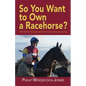So you want to own a racehorse?: Then follow the highs and lows of my personal journey - Paperback