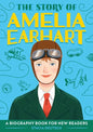 The Story of Amelia Earhart: An Inspiring Biography for Young Readers - Paperback