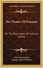 The Pirates Of Panama: Or The Buccaneers Of America (1914) - Hardcover