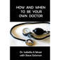 How and When to be Your Own Doctor - Paperback