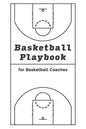 Basketball Playbook for Basketball Coaches!: With 100 Pages for Sketching out Plays - NBA Court Layout - Paperback