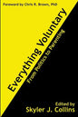 Everything Voluntary: From Politics to Parenting - Paperback