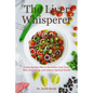 The Liver Whisperer: A Step-By-Step Plan to Revitalize Your Liver, Detox Your Body, and Achieve Optimal Health - Paperback