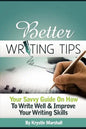 Better Writing Tips: Your Savvy Guide on How to Write Well & Improve Your Writing Skills - Paperback