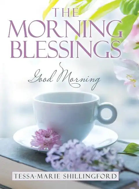 The Morning Blessings: Good Morning - Hardcover