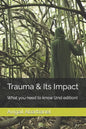 Trauma & Its Impact: What you need to know (2nd edition) - Paperback