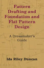 Pattern Drafting and Foundation and Flat Pattern Design - A Dressmaker's Guide - Paperback
