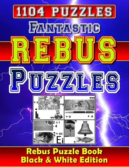 Fantastic Rebus Puzzles: Rebus Puzzle Books - Black & White Edition: Can You Solve All Word Plexer Puzzles? - Paperback