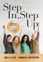 Step In, Step Up: Empowering Women for the School Leadership Journey (a 12-Week Educational Leadership Development Guide for Women) - Paperback